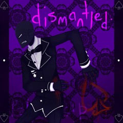 Dismantled