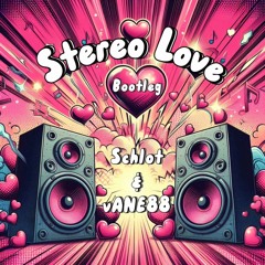 Schlot x vANE - Stereo Love | Bootleg (Uptempo)