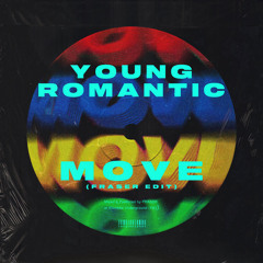 Young Romantic - Move (FRASER Edit) [Free DL]
