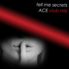 VIZE - tell me secrets (ACE 2022 club mix)