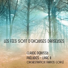 Les fées sont d'exquises danseuses (Claude Debussy - Orch : Francis Gorgé)