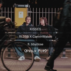 BL3SS x CamrinWatsin - Kisses ft. bbyclose (Kvolx Flip)