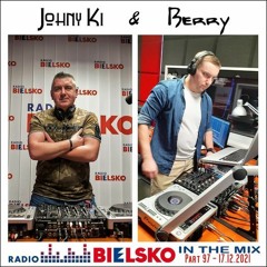 Radio Bielsko In The Mix Part 97 - 17.12.2021 - Johny Ki & Berry