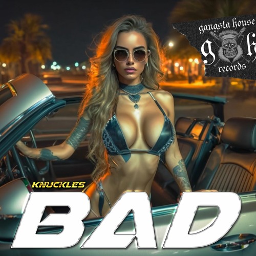 Stream Gangsta House Records Listen To Knuckles Bad Original Mix Playlist Online For Free