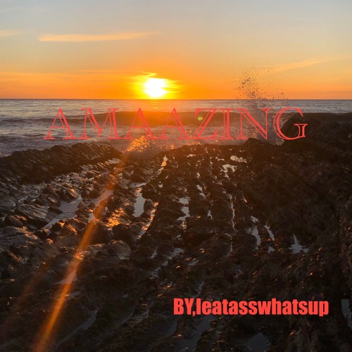 AMAAZING {prod.TRUCE}