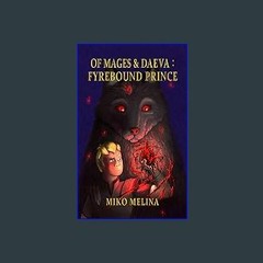 ??pdf^^ ✨ Of Mages and Daeva: Fyrebound Prince (<E.B.O.O.K. DOWNLOAD^>