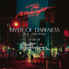 River Of Darkness (Night Protocol Remix)