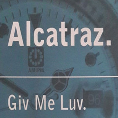 Alcatraz-Giv Me Luv (Mzo House of Luv Mix)