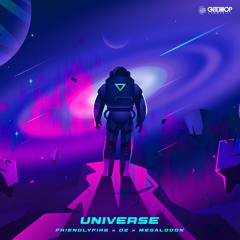 FriendlyFire & DZ - Universe feat. Megalodon