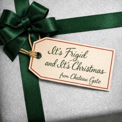 It’s Frigid and It’s Christmas!