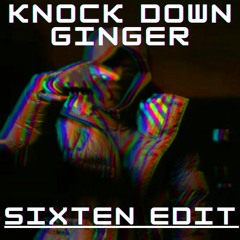 Knock Down Ginger (Sixten Edit)