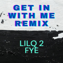 Lilq2fye get in with me remix