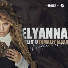 ELYANNA - Callin' U (Tamally Maak) (Brodka Remix) اليانا - كالين يو (تاميلي ماك)
