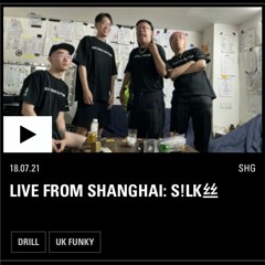 S!LK NTS SHOW LIVE FROM SHANGHAI