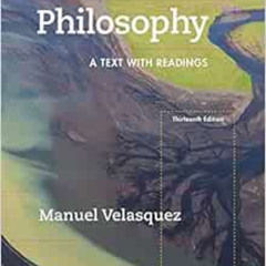 Read EBOOK 📙 Philosophy: A Text with Readings by Manuel Velasquez [EBOOK EPUB KINDLE