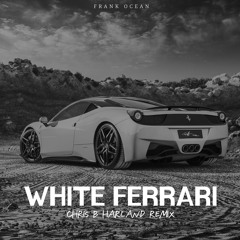 White Ferarri (Chris B Harland Remix)