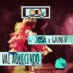 Josa & Wynek - Vai Aquecendo