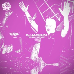 Wub Club Mix 038 - DJ Jackum