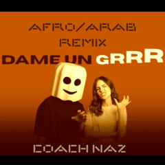 Dame un Grr - Afro/Arab Remix