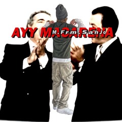 AYY MACARENA (Prod.M.Frm.SanJo)