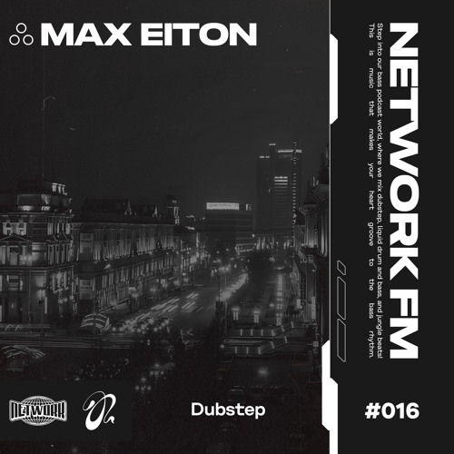 NETWORK wrld - MAX EITON – FM 016 | Deep Dubstep