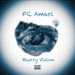 FC Amari- Blurry Vision