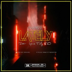 DrxmZ - Lately ft. Yours Truly IsO (Prod By. DrxmZ)