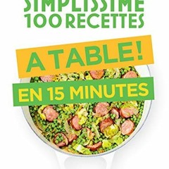 [Télécharger le livre] Simplissime 100 recettes : à table en 15 minutes (French Edition) au forma
