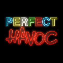 Perfect Havoc Releases