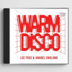 Lee Foss & Anabel Englund - Warm Disco (Extended Mix)