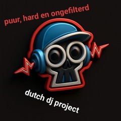 dutch dj project - puur , hard en ogefilterd