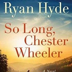Download pdf So Long, Chester Wheeler: A Novel by  Catherine Ryan Hyde