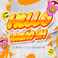 HELLO - VERSÃO BH - DJ MENOR ITL & DJ LUCAS MARTINS