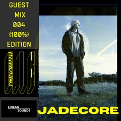 GUEST MIX - 004 JADECORE (100% MIX)