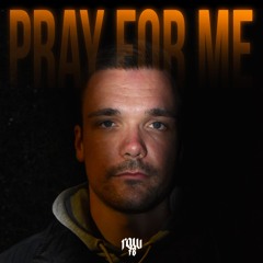 PRAY FOR ME - SOTA X RAW78