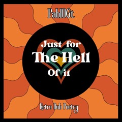 Just for The Hell of it (Retro Dub Poetry)
