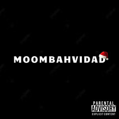 MOOMBAHVIDAD EXCLUSIVE LISTENING