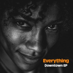 Everything [Downtown] (Chilled Angels Remix)