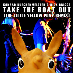 Take the boat out (The Little Yellow Pony Remix)