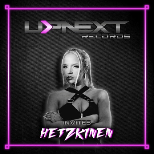 UPNEXT RECORDS INVITES HETZKINEN | | MIXTAPE #018