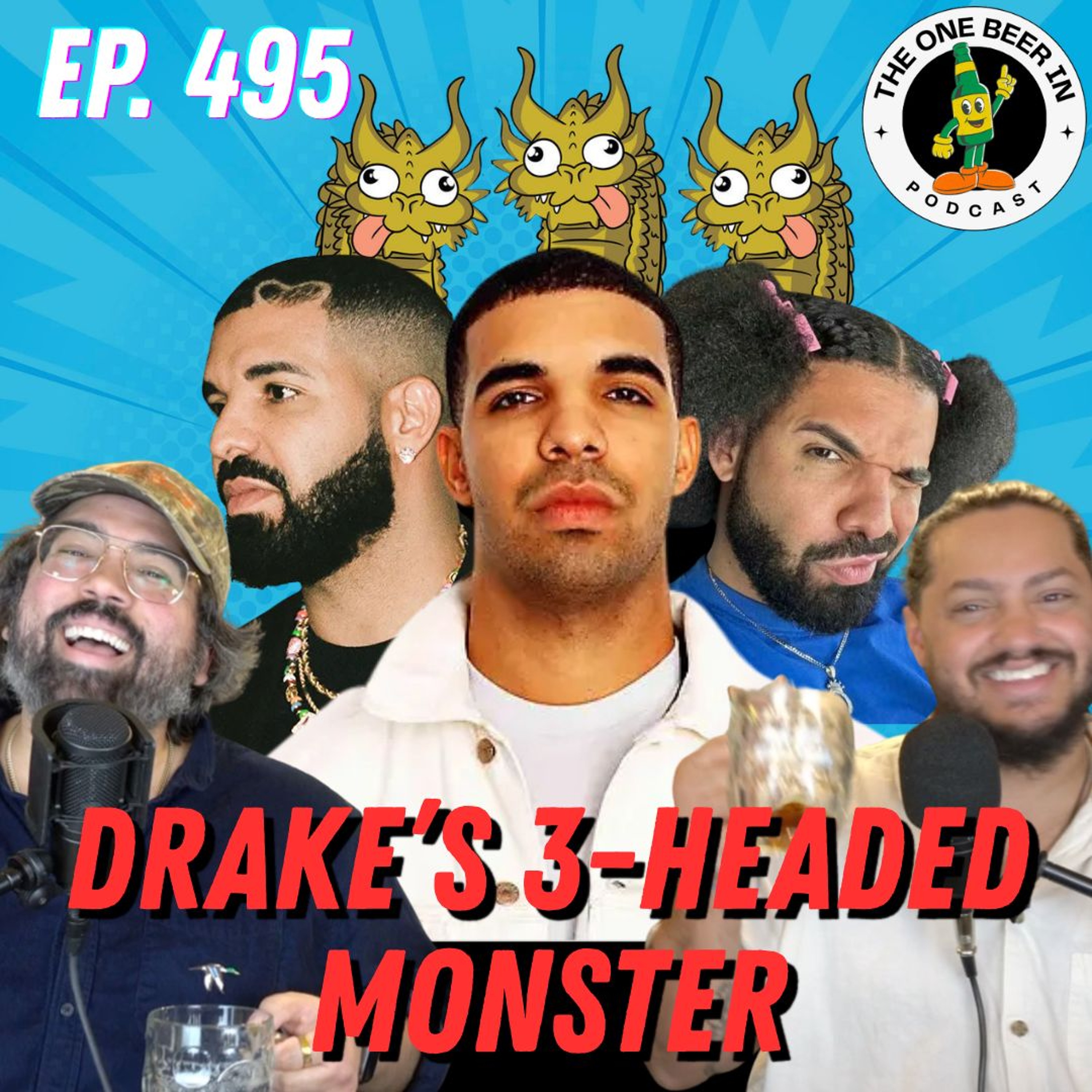 Drake's 3-Headed Monster | Ep. 495 episode artwork