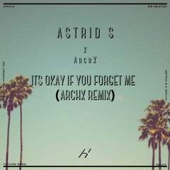 Its Ok If You Forget Me (ArchX Remix)