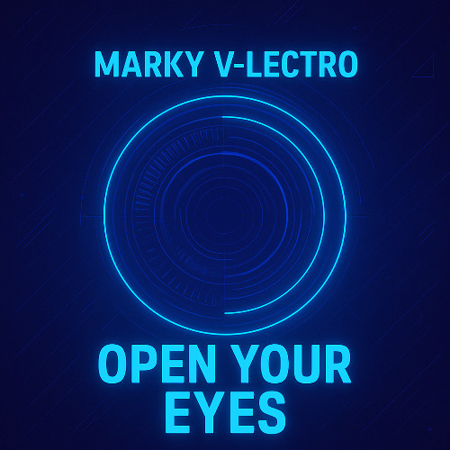 Marky V-lectro - Open Your Eyes