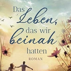 %( Das Leben, das wir beinah hatten, German Edition# %Literary work(