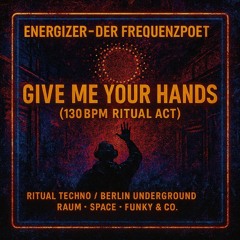 Give me your hands (133bpm Ritual Act)