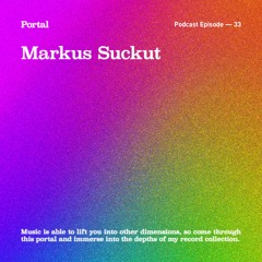 Portal Episode 33 by Markus Suckut