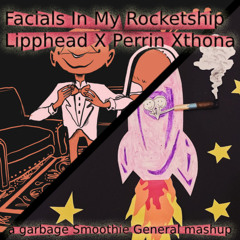 Facials in my Rocketship (Lipphead X Perrin Xthona)
