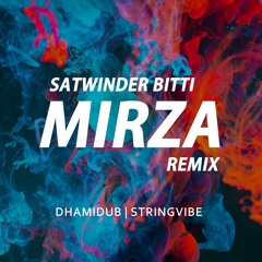 Mirza (Dubstep) | Satwinder Bitti | StringVibe x Dhamidub