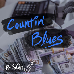 Countin Blues (ft. SGH Cayso)