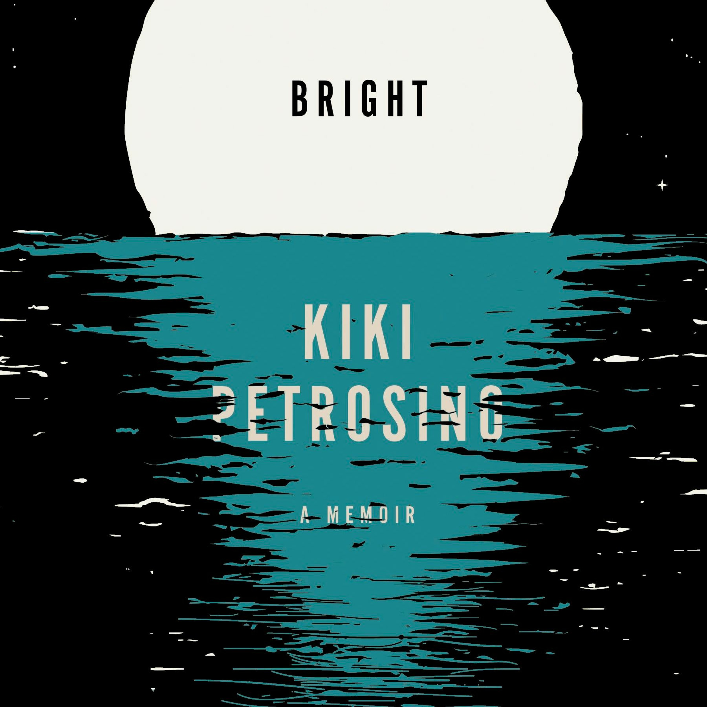 Bright by Kiki Petrosino